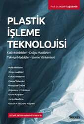 Seçkin Yayıncılık - Seçkin Yayıncılık Plastik İşleme Teknolojisi Katkı Maddeleri - Dolgu Maddeleri Takviye Maddeler - İşleme Yöntemleri