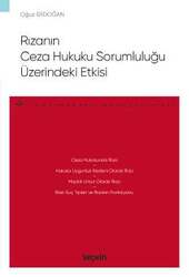 Seçkin Yayıncılık - Seçkin Yayıncılık Rızanın Ceza Hukuku Sorumluluğu Üzerindeki Etkisi – Ceza Hukuku Monografileri