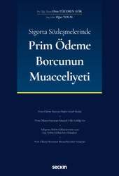 Seçkin Yayıncılık - Seçkin Yayıncılık Sigorta Sözleşmelerinde Prim Ödeme Borcunun Muacceliyeti