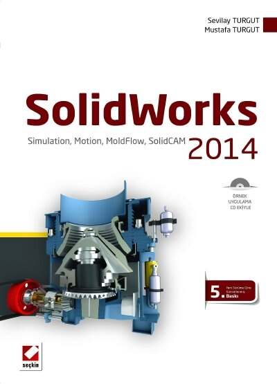 Seçkin Yayıncılık SolidWorks 2014 Simulation, Motion, MoldFlow, SolidCAM