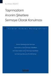 Seçkin Yayıncılık - Seçkin Yayıncılık Taşınmazların Anonim Şirketlere Sermaye Olarak Konulması - Ticaret Hukuku Monografileri -