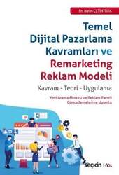 Seçkin Yayıncılık - Seçkin Yayıncılık Temel Dijital Pazarlama Kavramları ve Remarketing Reklam Modeli Kavram - Teori - Uygulama