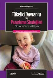 Seçkin Yayıncılık - Seçkin Yayıncılık Tüketici Davranışı ve Pazarlama Stratejileri Global ve Yerel Yaklaşım