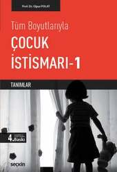 Seçkin Yayıncılık - Seçkin Yayıncılık Tüm BoyutlarıylaÇocuk İstismarı - 1 Tanımlar