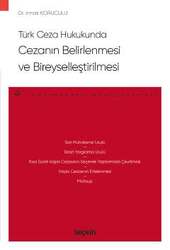 Seçkin Yayıncılık - Seçkin Yayıncılık Türk Ceza Hukukunda Cezanın Belirlenmesi ve Bireyselleştirilmesi – Ceza Hukuku Monografileri