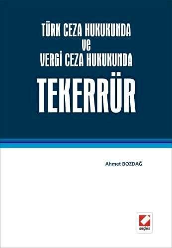Seçkin Yayıncılık Türk Ceza Hukukunda ve Vergi Ceza Hukukunda Tekerrür
