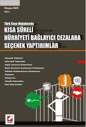 Seçkin Yayıncılık - Seçkin Yayıncılık Türk Ceza HukukundaKısa Süreli Hürriyeti Bağlayıcı Cezalara Seçenek Yaptırımlar