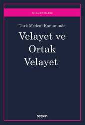Seçkin Yayıncılık - Seçkin Yayıncılık Türk Medeni KanunundaVelayet ve Ortak Velayet