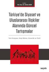 Seçkin Yayıncılık - Seçkin Yayıncılık Türkiyede Siyaset ve Uluslararası İlişkiler Alanında Güncel Tartışmalar Yeni Anayasa ve Terör, Arap Baharı, Küreselleşme ve Güvenlik