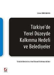 Seçkin Yayıncılık - Seçkin Yayıncılık Türkiyede Yerel Düzeyde Kalkınma Hedefi ve Belediyeler