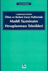 Seçkin Yayıncılık - Seçkin Yayıncılık Uygulamanın İçindenÖlüm ve Bedeni Zarar Hallerinde Maddi Tazminatın Hesaplanması Teknikleri