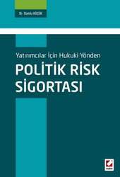 Seçkin Yayıncılık - Seçkin Yayıncılık Yatırımcılar İçin Hukuki YöndenPolitik Risk Sigortası