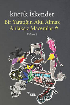 Bir Yaratığın Akıl Almaz Ahlaksız Maceraları Sel Yayıncılık - 1