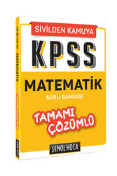 Şenol Hoca Yayınları - Şenol Hoca KPSS Sivilden Kamuya Matematik Soru Bankası Çözümlü