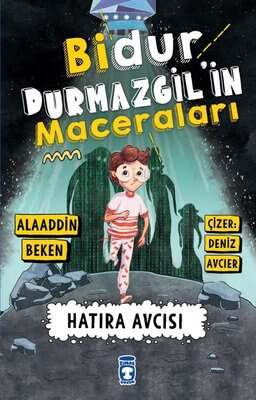 Timaş Çocuk Bidur Durmazgil'in Maceraları - Hatıra Avcısı - 1