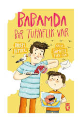 Timaş Çocuk Babamda Bir Tuhaflık Var - Timaş Çocuk Yayınları