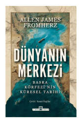 Timaş Tarih Dünyanın Merkezi Basra Körfezinin Küresel Tarihi - Timaş Tarih Yayınları