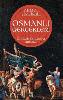 Osmanlı Gerçekleri Sorularla Osmanlıyı Anlamak Timaş Yayınları - 1