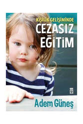 Timaş Yayınları - Timaş Yayınları Kişilik Gelişiminde Cezasız Eğitim