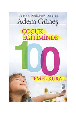 Timaş Yayınları Çocuk Eğitiminde 100 Temel Kural - 1