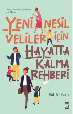 Timaş Yayınları Yeni Nesil Veliler İçin Hayatta Kalma Rehberi - 1