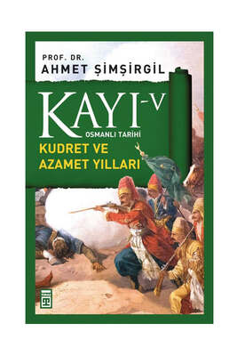 Timaş Yayınları Kayı 5: Kudret ve Azamet Yılları - 1