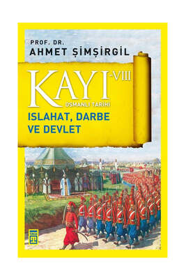 Timaş Yayınları Kayı 8: Islahat, Darbe ve Devlet - 1