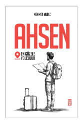 Timaş Yayınları Ahsen - En Güzele Yolculuk - Timaş Yayınları