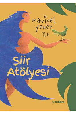 Mavisel Yener İle Şiir Atölyesi - Tudem Yayınları - 1