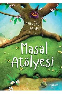 Mavisel Yener ile Masal Atölyesi Tudem Yayınları - 1