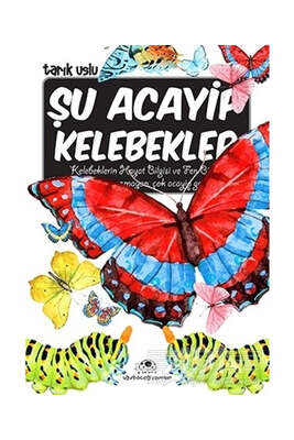 Uğurböceği Yayınları Şu Acayip Kelebekler - 1