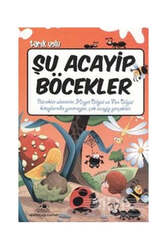 Uğurböceği Yayınları - Uğurböceği Yayınları Şu Acayip Böcekler