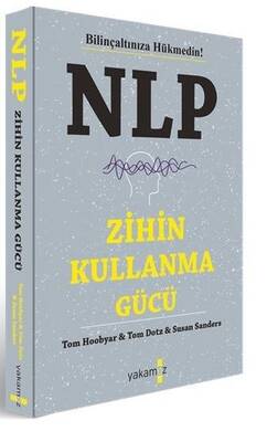 NLP Zihin Kullanma Gücü Bilinçaltınıza Hükmedin! Yakamoz Yayınevi - 1