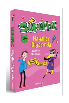 Yakamoz Yayınevi Hayaller Diyarında Süperkız - 1