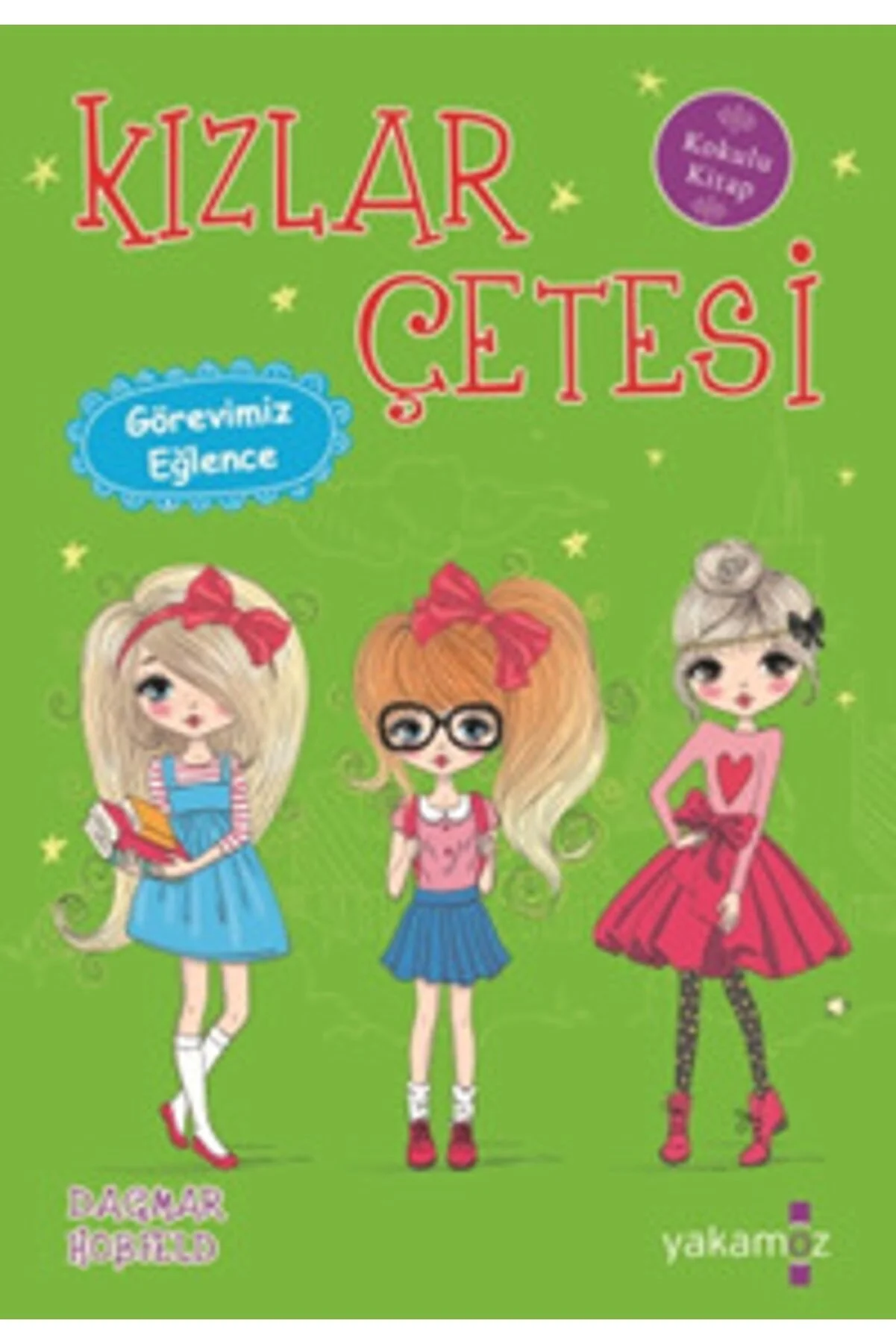 Yakamoz Yayınevi Kızlar Çetesi - Görevimiz Eğlence - Yakamoz Yayınevi