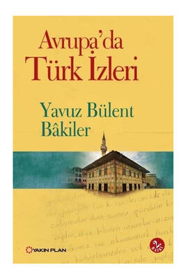 Yakın Plan Yayınları Avrupada Türk İzleri - 1