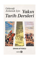 Yeditepe Yayınevi - Yeditepe Yayınevi Yakın Tarih Dersleri - Geleceği Anlamak İçin