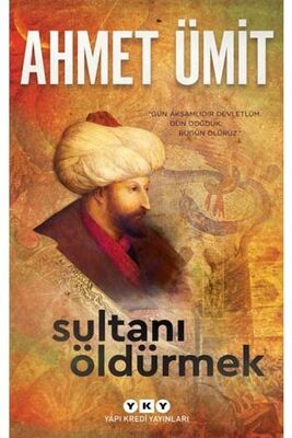 ​Sultanı Öldürmek Yapı Kredi Yayınları - 1