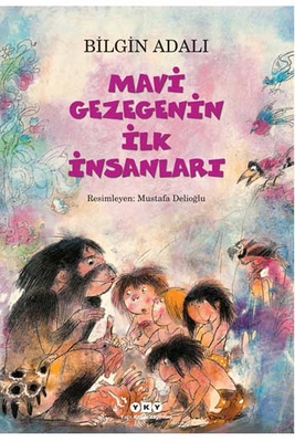 Mavi Gezegenin İlk İnsanları Yapı Kredi Yayınları - 1