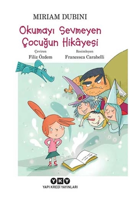 Okumayı Sevmeyen Çocuğun Hikâyesi Yapı Kredi Yayınları - 1