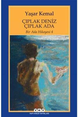 Çıplak Deniz Çıplak Ada - Bir Ada Hikayesi 4 Yapı Kredi Yayınları - 1