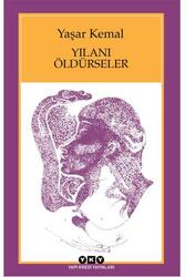 Yılanı Öldürseler Yapı Kredi Yayınları - Yapı Kredi Yayınları