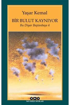 Bir Bulut Kaynıyor - Bu Diyar Baştanbaşa 4 Yapı Kredi Yayınları - 1