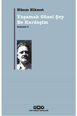 Romanlar 3 Yaşamak Güzel Şey Be Kardeşim Yapı Kredi Yayınları - 1