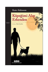 Yapı Kredi Yayınları - Yapı Kredi Yayınları Köpeğimi Alıp Erkenden