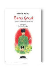 Yapı Kredi Yayınları Barış Çocuk - Atatürk'le Kurtuluş Savaşı'nda - Yapı Kredi Yayınları