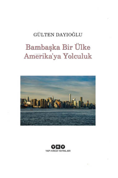 Yapı Kredi Yayınları Bambaşka Bir Ülke Amerika'ya Yolculuk - 1