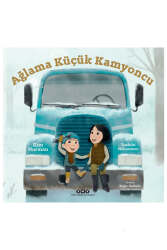 Yapı Kredi Yayınları Ağlama Küçük Kamyoncu - Yapı Kredi Yayınları