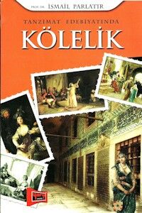 Tanzimat Edebiyatında Kölelik - 1