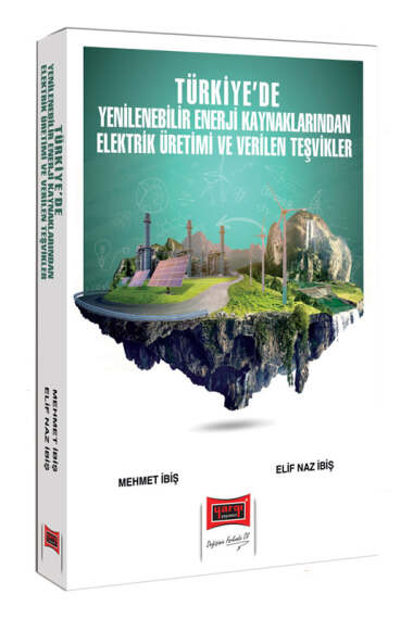 Yargı Yayınları 2024 Türkiye'de Yenilenebilir Enerji Kaynaklarından Elektrik Üretimi ve Verilen Teşvikler - 1